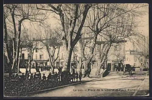 AK Le Luc, Place de la Liberté et Place Blanqui avec arbres et passants