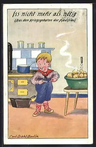 Künstler-AK Carl Diehl: Iss nicht mehr als nötig, Kriegsgebote der Hausfrau