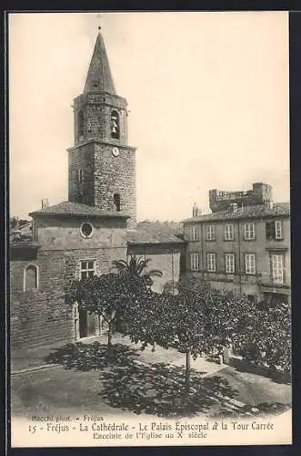 AK Fréjus, La Cathédrale, Le Palais Episcopal et la Tour Carrée