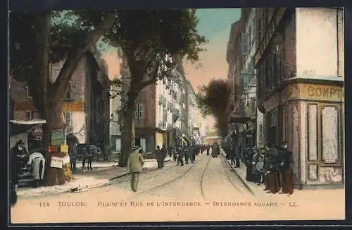 AK Toulon, Place et Rue de l`Intendance animée avec passants et arbres