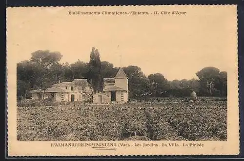 AK Almanarre-Pomponiana, Les Jardins, La Villa, La Pinède