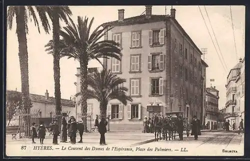AK Hyères, Le Couvent des Dames de l`Espérance, Place des Palmiers