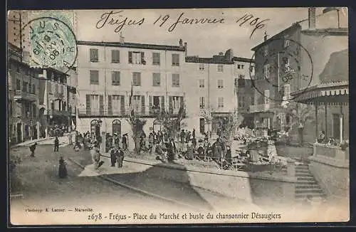 AK Fréjus, Place du Marché et buste du chansonnier Désaugiers