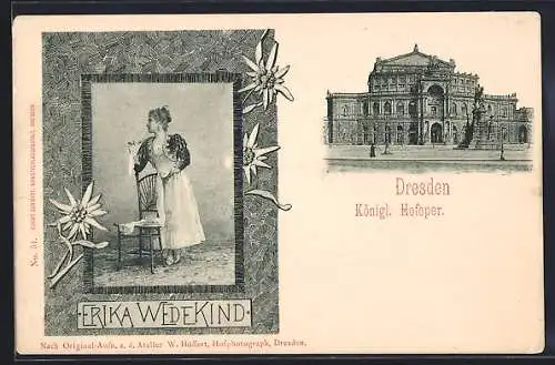 AK Dresden, Königl. Hofoper, Aterlieraufnahme Theaterschauspielerin Erika Wedekind, Edelweissblüten