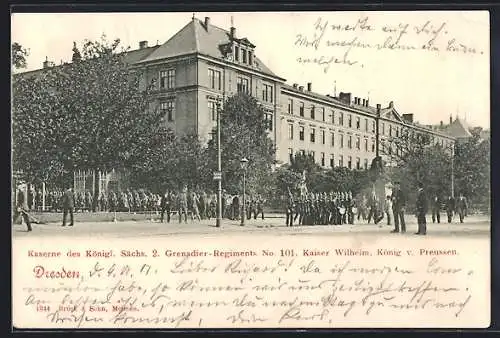 AK Dresden-Neustadt, Kaserne des Königl. Sächs. 2. Grenadier-Regiments No. 101 Kaiser Wilhelm, König v. Preussen