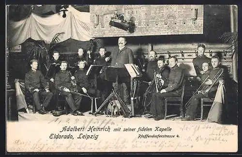 AK Leipzig, Eldorado, Adalbert Heinrich mit seiner fidelen Kapelle, Pfaffendorferstrasse 4