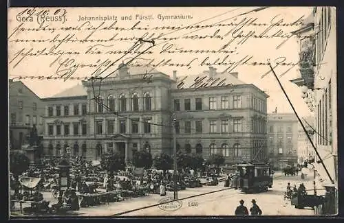 AK Gera /Reuss, Johannisplatz und Fürstliches Gymnasium mit Strassenbahn