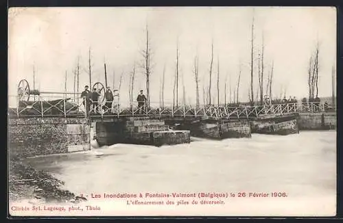 AK Fontaine-Valmont, Les inondations le 26 Février 1906, L`effondrement des piles du deversoir