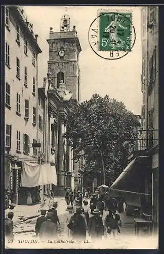 AK Toulon, La Cathédrale et la rue animée avec passants et étals