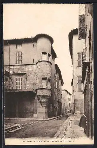 AK Saint-Maximin, Maison du XVe siècle dans une rue pittoresque
