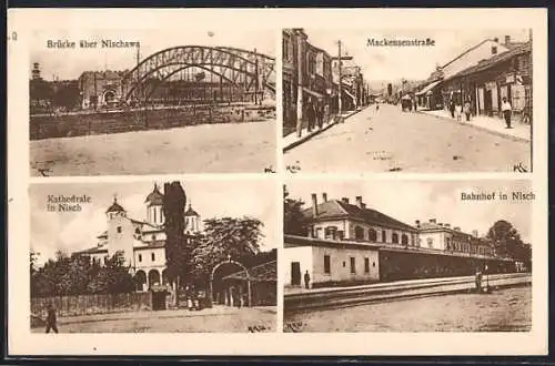 AK Nisch, Bahnhof, Kathedrale, Mackensenstrasse, Brücke über die Nischawa