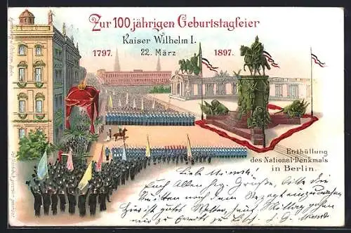 Lithographie Berlin, 100jähriger Geburtstag Kaiser Wilhelm I., Enthüllung des National-Denkmals