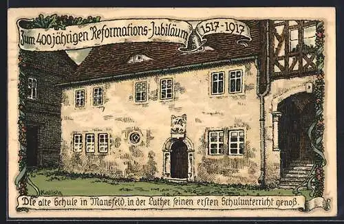 Künstler-AK Kallista: Mansfeld, Martin Luther, Erste Schule Luther's, 400jähriges Reformations-Jubiläum, 1517-1917
