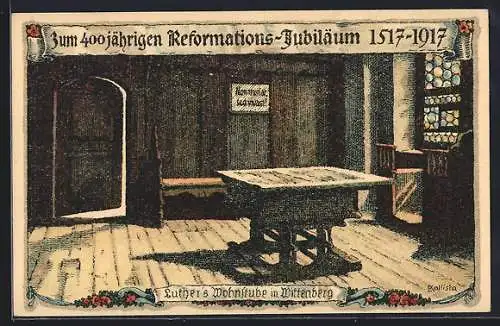 Künstler-AK Kallista: Wittenberg, Luther`s Wohnstube, 400jähriges Reformations-Jubiläum 1917