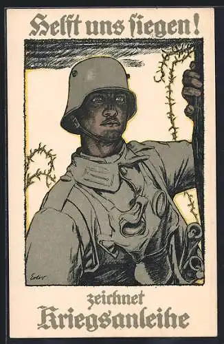 AK Soldat mit Stahlhelm und Gasmaske, Helft uns siegen!, Zeichnet Kriegsanleihe