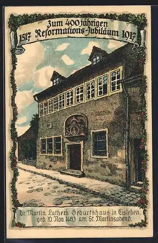 Künstler-AK Kallista: Eisleben, Martin Luthers Geburtshaus, zum 400jährigen Reformations-Jubiläum 1917