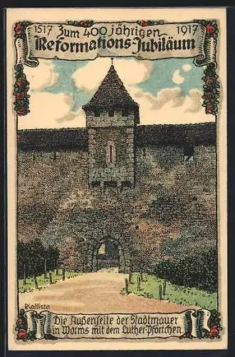 Künstler-AK Kallista: Worms, Stadtmauer mit Lutherpförtchen, 400. Reformations-Jubiläum, 1517-1917