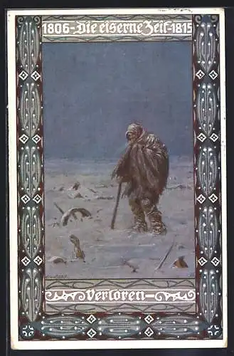 Künstler-AK Ernst Kutzer: Die Eiserne Zeit 1806-1815, Verloren, Soldat auf verschneitem Schlachtfeld
