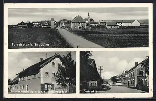 AK Feldkirchen b. Straubing, Kolonialwarenhdlg. v. Joh. u. Maria Stegbauer, Dorfansicht