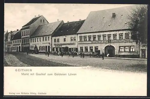 AK Geithain, der Markt mit Gasthof zum Goldenen Löwen, Sattler Moritz Lindner