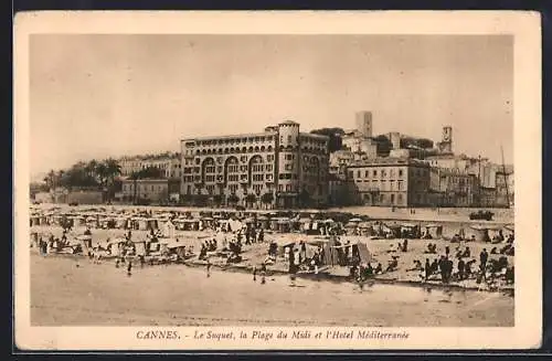 AK Cannes, le Suquet, la Plage du Midi et l`Hôtel Méditerranée
