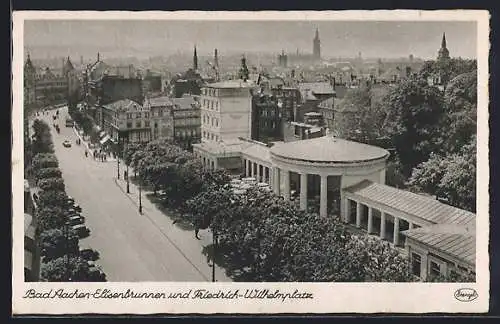AK Bad Aachen, Elisenbrunnen und Friedrich-Wilhelmplatz