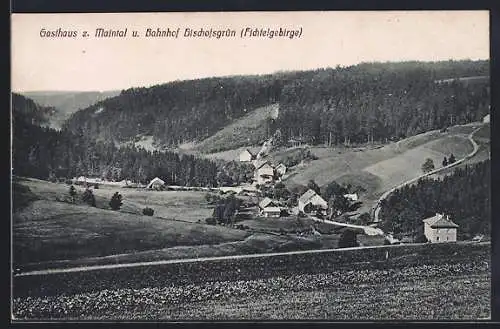 AK Bischofsgrün /Fischtelgebirge, Gasthaus zum Maintal und Bahnhof Bischofsgrün