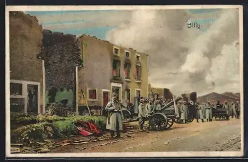 AK Billy, Deutsche Besetzung, deutsche Artilleristen mit Geschützen am Ortsrand, Kriegszerstörung, Ruinen & Trümmer