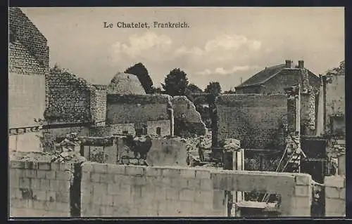 AK Le Châtelet, Gebäudetrümmer