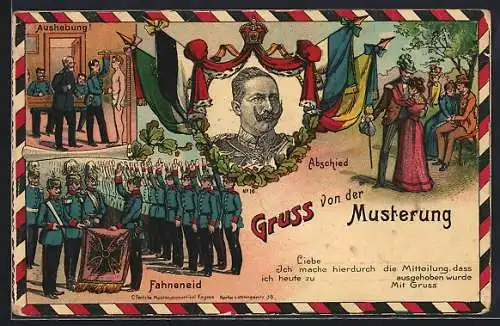 AK Gruss von der Musterung, Portrait Kaiser Wilhelm II., Abschied von zu Hause, Aushebung, Fahneneid