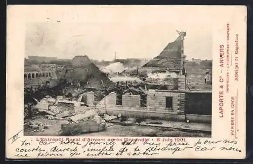 AK Anvers, L`Entrepot Royal d`Anvers apres l`Incendie 1901