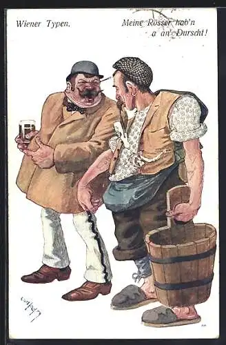 Künstler-AK Carl Josef Pollak: Wien, Mann mit Bierglas und Kutscher mit Bottich, Meine Rösser hab`n a an` Durst