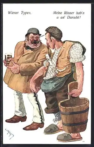 Künstler-AK Carl Josef Pollak: Wiener Typen: Meine Rösser hab`n a an` Durscht!