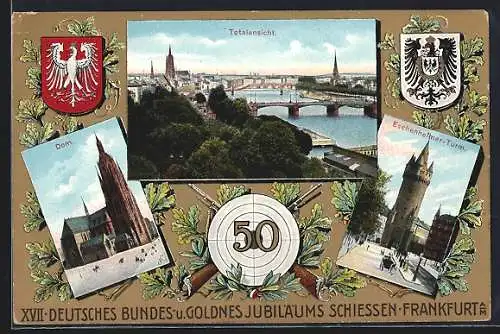 AK Frankfurt / Main, 17. Deutsches Bundes- und Goldnes Jubiläums-Schiessen 1912, Dom, Eschenheimer-Tor und Panorama