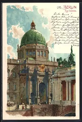 Künstler-AK Berlin, Kgl. Schloss, Aussenansicht