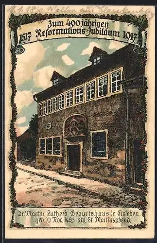 Künstler-AK Kallista: Dr. Martin Luther`s Geburtshaus in Eisleben, 400-jähriges Reformations-Jubiläum 1917