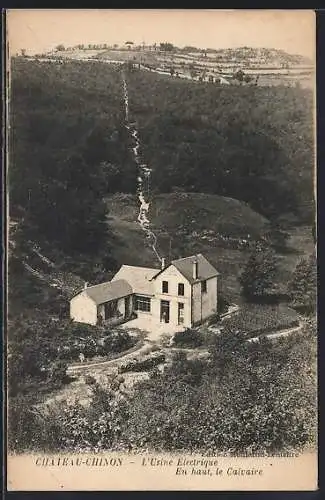 AK Château-Chinon, L`Usine Électrique et le Calvaire en arrière-plan