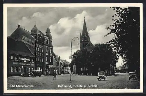 AK Bad Liebenwerda, Gasthaus goldner Stern am Rossmarkt, Schule und Kirche