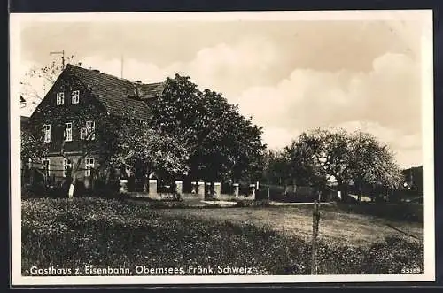 AK Obernsees /Fränk. Schweiz, Gasthaus z. Eisenbahn