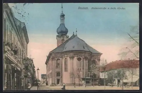 AK Rastatt, Kaiserstrasse mit katholischer Kirche