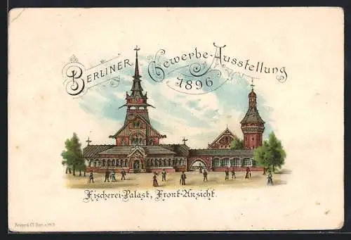 Lithographie Berlin, Berliner Gewerbe-Ausstellung 1896, Front Ansicht des Fischerei-Palasts