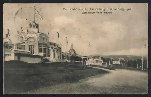 AK Reichenberg, Deutschböhmische Ausstellung 1906, Erste Pilsner Aktien-Brauerei