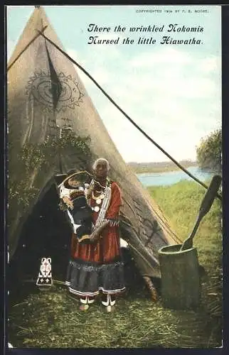 AK There the wrinkled Nokomis, Nursed the little Hiawatha, Indianerin mit Kind