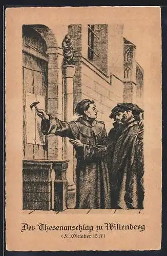 AK Martin Luther`s Thesenanschlag zu Wittenberg 1517