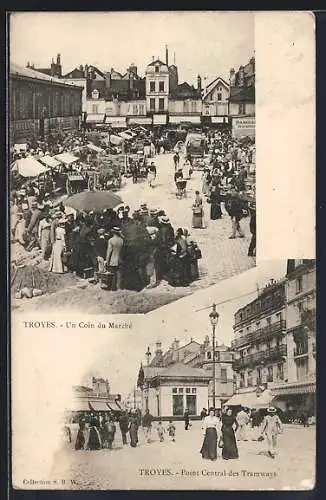 AK Troyes, Un Coin du Marché et Point Central des Tramways