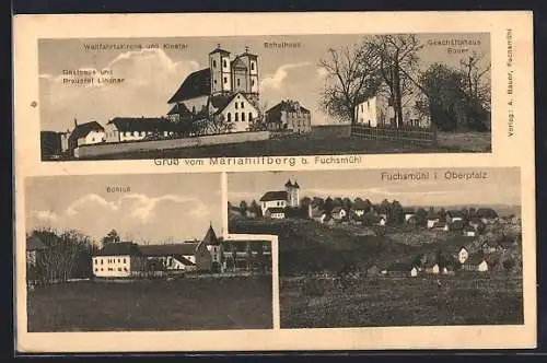 AK Fuchsmühl, Gasthaus und Brauerei Lindner, Wallfahrtskirche und Kloster Mariahilfberg, Geschäftshaus Bauer