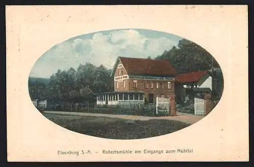 AK Eisenberg /S.-A., Restaurant Robertsmühle am Eingang zum Mühltal