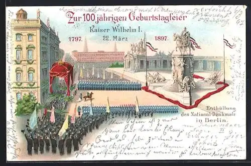 Lithographie Berlin, Enthüllung Nationaldenkmal z. 100. Geburtstrag Kaiser Wilhelm I.