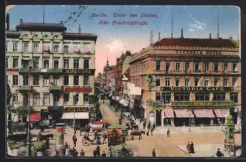 AK Berlin, Kreuzung Unter den Linden und Friedrichstrasse mit Victoria Hotel und Cafe