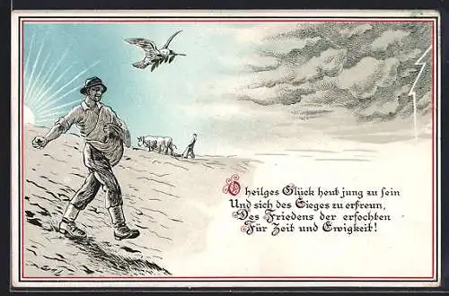 AK O heiliges Glück heut jung zu sein, Feldarbeiter und Friedenstaube